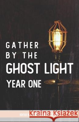 Gather by the Ghost Light: Year One David MacGregor, Patrick Gabridge, Scott Mullen 9781737521600 Ardneh - książka