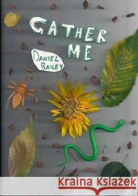 Gather Me Daniel Bailey 9780578123509 Scrambler Books - książka