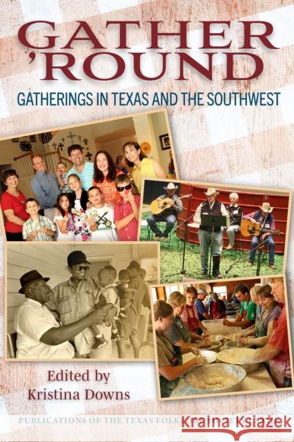 Gather 'Round Volume 73: Gatherings in Texas and the Southwest  9781957720029 University of North Texas Press - książka