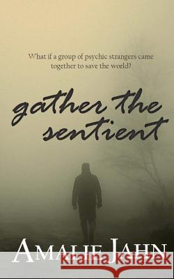 Gather the Sentient Amalie Jahn 9780991071340 Bermlord - książka