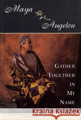 Gather Together in My Name Maya Angelou 9780394486925 Random House - książka