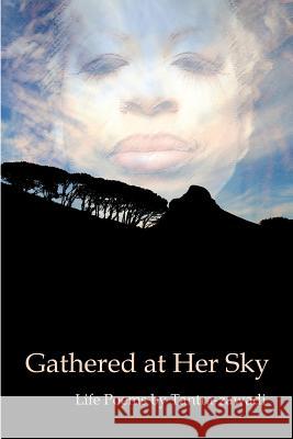 Gathered at Her Sky: Life Poems Tantra Zawadi Stephanie Griffin Tshombe Sekou Harris 9780984184460 Poets Wear Prada - książka