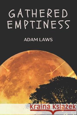 Gathered Emptiness Adam Laws 9781695521964 Independently Published - książka