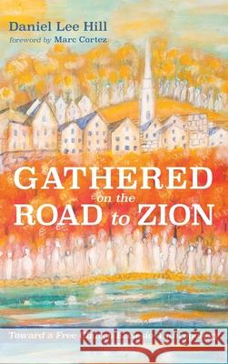 Gathered on the Road to Zion Daniel Lee Hill Marc Cortez 9781725250789 Pickwick Publications - książka