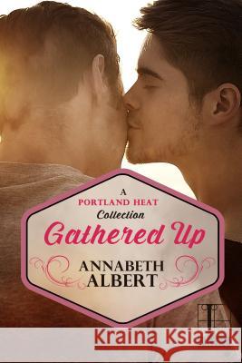 Gathered Up Annabeth Albert 9781516107971 Kensington Publishing Corporation - książka