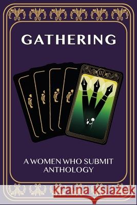 Gathering: A Women Who Submit Anthology Tisha Marie Reichle-Aguilera 9781733241540 Jamii Publishing - książka