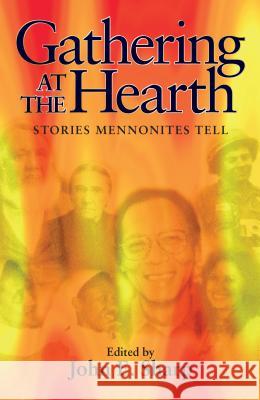 Gathering at the Hearth: Stories Mennonites Tell John E. Sharp James C. Juhnke 9780836191615 Herald Press - książka