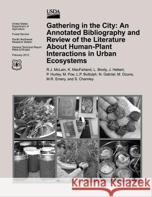 Gathering in the City: An Annotated Bibliography and Review of the Literature About Human- Plant Interactactions interactions in Urban Ecosys McLain 9781506013312 Createspace - książka