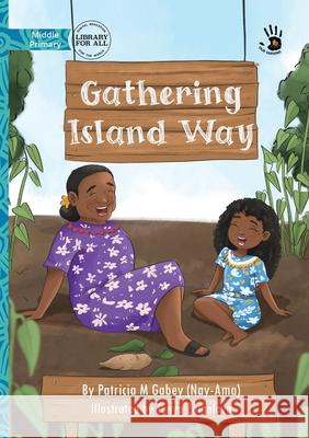 Gathering Island Way - Our Yarning Patricia M. Gabe Tanya Zeinalova 9781923207271 Library for All - książka