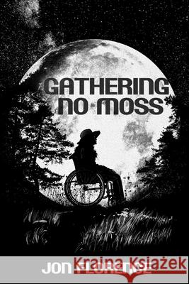 Gathering No Moss Jon Florence 9798329911541 Independently Published - książka
