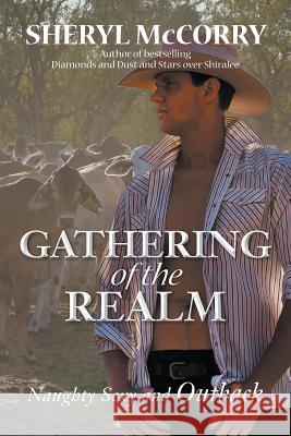 Gathering of the Realm: Naughty Sexy and Outback Sheryl McCorry 9780648268604 Shiralee Enterprises Pty Ltd - książka