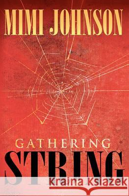 Gathering String Mimi Johnson 9781477599983 Createspace Independent Publishing Platform - książka