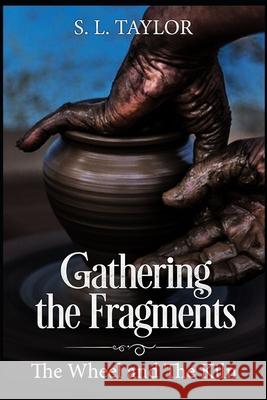 Gathering the Fragments: The Wheel and The Kiln Tenita Johnson S. L. Taylor 9781657834125 Independently Published - książka