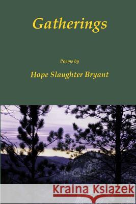 Gatherings Hope Slaughter Bryant 9781502387110 Createspace - książka