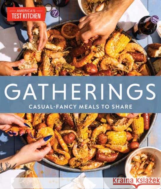 Gatherings: Casual-Fancy Meals to Share America's Test Kitchen 9781954210141 America's Test Kitchen - książka