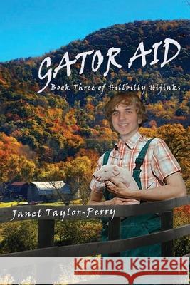 Gator Aid: Hillbilly Hijinks Book 3 Janet Taylor-Perry 9798985349559 Dragon Breath Press - książka