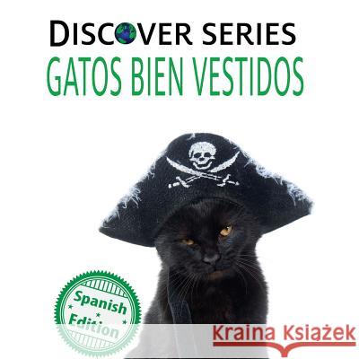 Gatos Bien Vestidos: (Cats All Dressed Up) Xist Publishing 9781532404092 Xist Publishing - książka