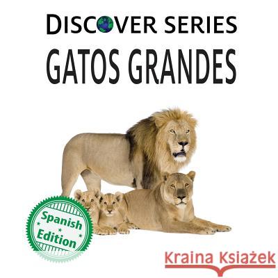 Gatos Grandes Xist Publishing                          Victor Santana 9781532401176 Xist Publishing - książka