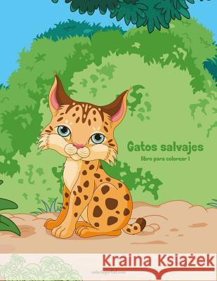 Gatos salvajes libro para colorear 1 Nick Snels 9781717015099 Createspace Independent Publishing Platform - książka