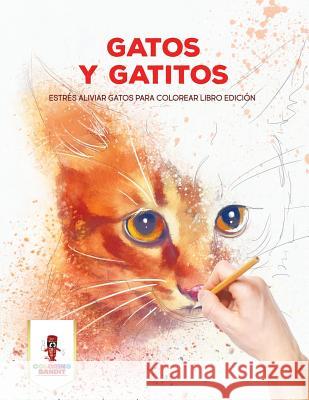 Gatos Y Gatitos: Estrés Aliviar Gatos Para Colorear Libro Edición Coloring Bandit 9780228215219 Not Avail - książka