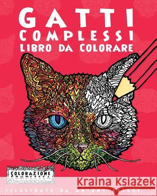 Gatti Complessi - Libro da Colorare: Divertimento rilassante per adulti e bambini Briggs, Antony 9781978471221 Createspace Independent Publishing Platform - książka