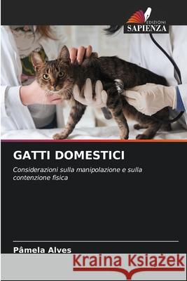 Gatti Domestici P?mela Alves 9786207532940 Edizioni Sapienza - książka