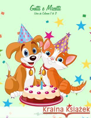 Gatti e Micetti Libro da Colorare 1 & 2 Snels, Nick 9781983628450 Createspace Independent Publishing Platform - książka