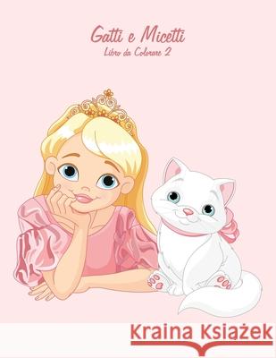 Gatti e Micetti Libro da Colorare 2 Nick Snels 9781532815522 Createspace Independent Publishing Platform - książka