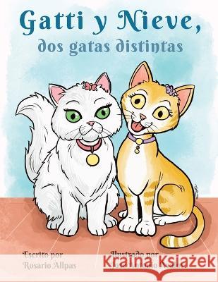 Gatti y Nieve, dos gatas distintas Jose Antonio Avalos Rosario Allpas  9781630651541 Pukiyari Editores/Publishers - książka