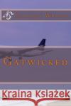 Gatwicked Stanley Wilson 9781515238201 Createspace Independent Publishing Platform