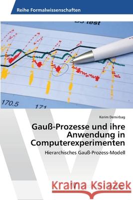 Gauß-Prozesse und ihre Anwendung in Computerexperimenten Demirbag, Kerim 9783639676860 AV Akademikerverlag - książka