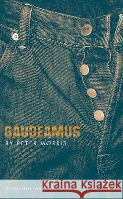 Gaudeamus Peter Morris 9781840026672 Oberon Books - książka