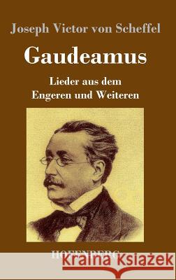 Gaudeamus: Lieder aus dem Engeren und Weiteren Scheffel, Joseph Victor Von 9783743710924 Hofenberg - książka