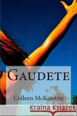 Gaudete Colleen McKinstrie Muriel Johnson Gillian Kik 9781490913988 Createspace - książka