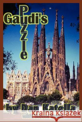 Gaudi's Puzzle Dan Katella Teresa Anna Duda 9780595361854 iUniverse - książka