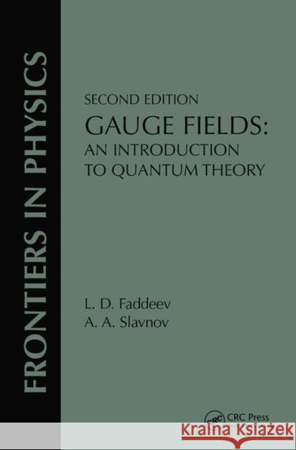 Gauge Fields: An Introduction to Quantum Theory, Second Edition Faddeev, L. D. 9780367091248 Taylor and Francis - książka