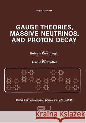 Gauge Theories, Massive Neutrinos and Proton Decay Behram N 9781468411096 Springer - książka