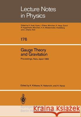 Gauge Theory and Gravitation: Proceedings of the International Symposium on Gauge Theory and Gravitation (G & G) Held at Tezukayama University Nara, Kikkawa, K. 9783540119944 Not Avail - książka