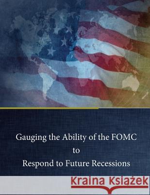 Gauging the Ability of the FOMC to Respond to Future Recessions David Reifschneider 9781543051186 Createspace Independent Publishing Platform - książka