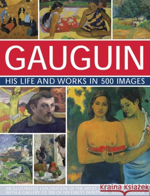 Gauguin His Life and Works in 500 Images Susie Hodge 9780754829140 Lorenz Books - książka
