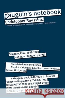 Gauguin's Notebook: A Retrospective Christopher Rey Perez 9781941423967 Lake Forest College Press - książka