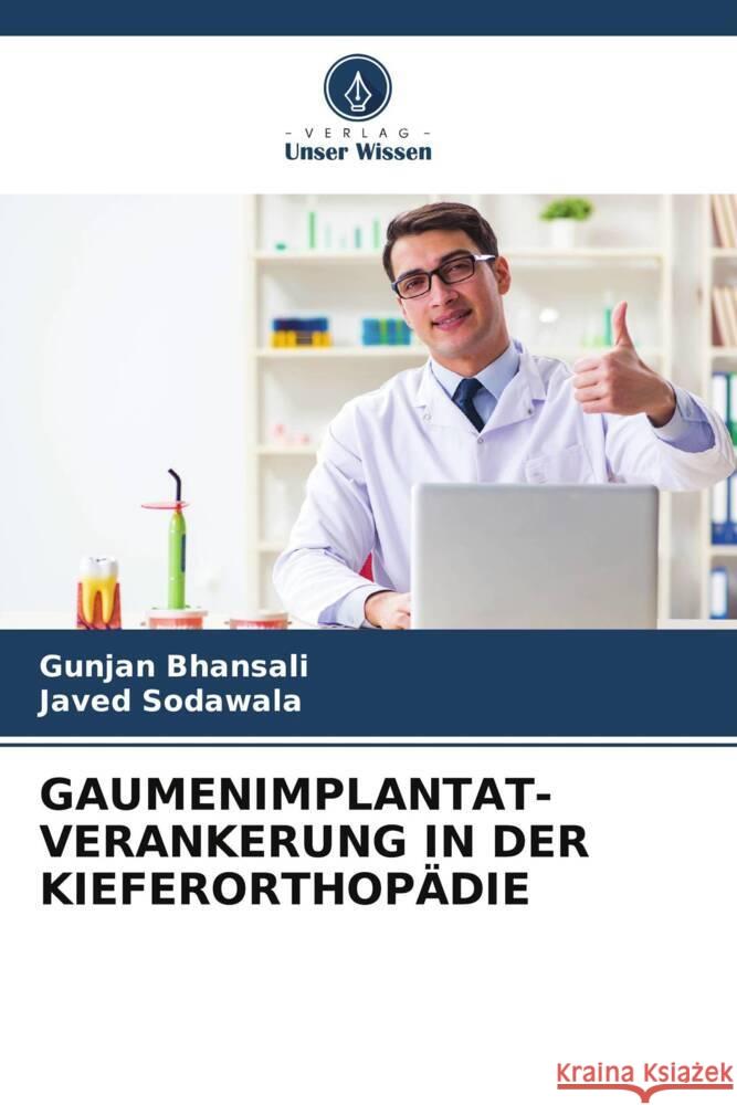 GAUMENIMPLANTAT-VERANKERUNG IN DER KIEFERORTHOPÄDIE Bhansali, Gunjan, Sodawala, Javed 9786205141632 Verlag Unser Wissen - książka