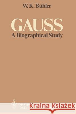 Gauss: A Biographical Study Bühler, W. K. 9783642492099 Springer - książka