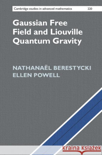 Gaussian Free Field and Liouville Quantum Gravity Ellen (Durham University) Powell 9781009405508 Cambridge University Press - książka