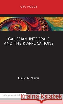 Gaussian Integrals and Their Applications Oscar A. Nieves 9781032816173 CRC Press - książka