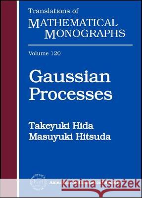 Gaussian Processes Takeyuki Hida Masuyuki Hitsuda  9780821843581 American Mathematical Society - książka