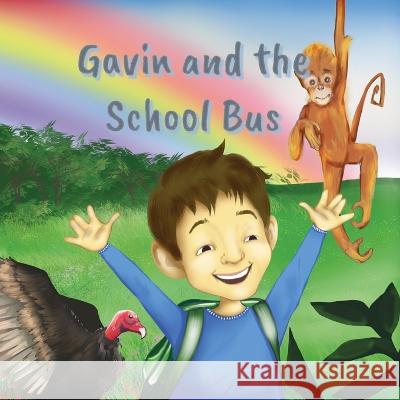 Gavin and the School Bus Rachel Neill Gavin Neill  9781088066997 IngramSpark - książka