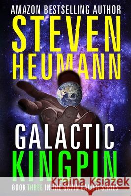Gavin Baller Book 3: Galactic Kingpin Steven Heumann 9781077443822 Independently Published - książka