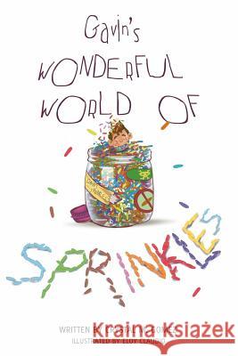 Gavin's Wonderful World of Sprinkles Crystal M. Gomez Eloy Claudio 9781607304999 Michaelson Entertainment - książka