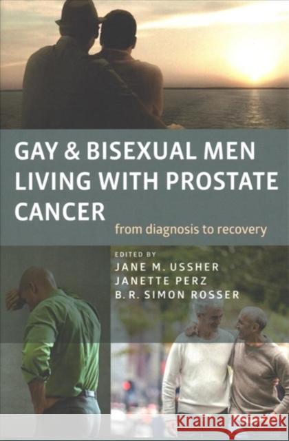 Gay and Bisexual Men Living with Prostate Cancer: From Diagnosis to Recovery Jane M. Ussher Janette Perz B. R. Simon Rosser 9781939594242 Harrington Park Press, LLC - książka